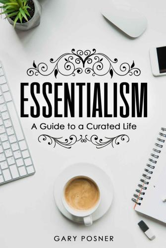 Essentialism: A Guide to a Curated Life