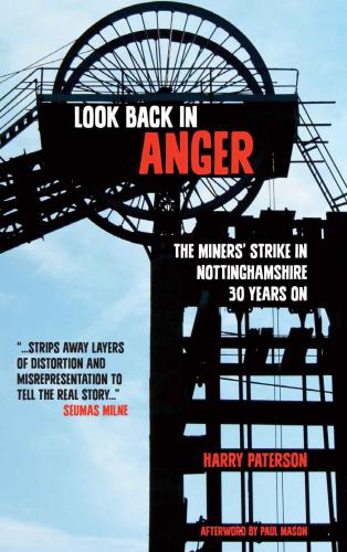 Look Back In Anger: the Miners' Strike in Nottinghamshire 30 Years On