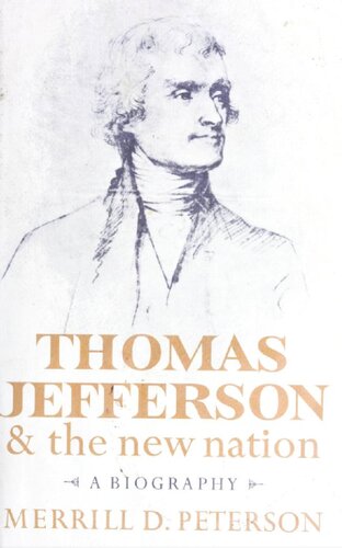 Thomas Jefferson and the New Nation: A Biography