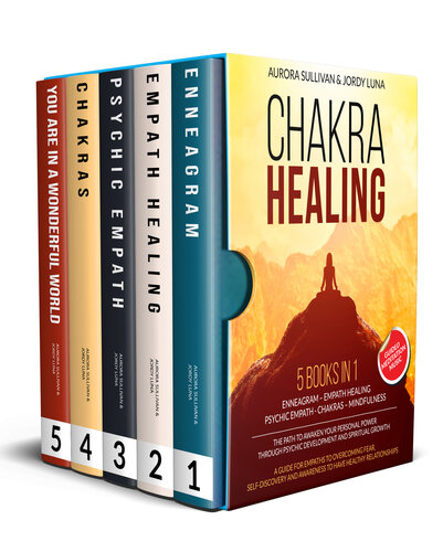 CHAKRA HEALING: 5 BOOKS IN 1 - ENNEAGRAM - EMPATH HEALING - PSYCHIC EMPATH - CHAKRAS - MINDFULNESS - The Path to Deliverance and Awaken your Personal Power through Spiritual Growth