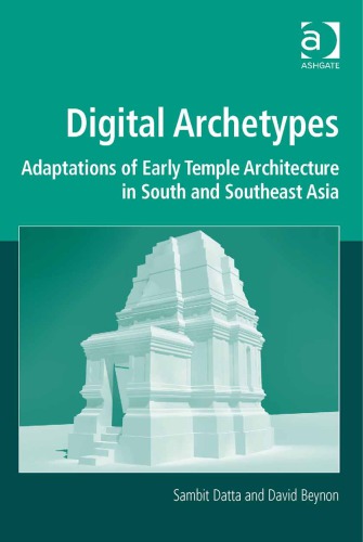 Digital archetypes: adaptations of early temple architecture in South and Southeast Asia