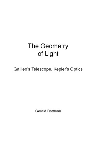 The geometry of light: Galileo's Telescope, Kepler's Optics