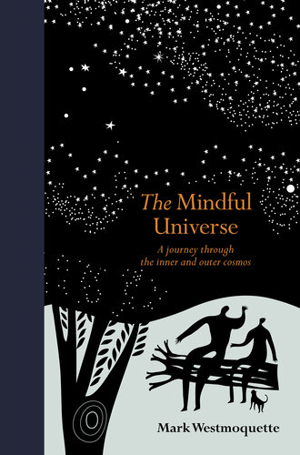 The Mindful Universe: A journey through the inner and outer cosmos (Mindfulness series)