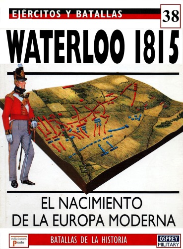 Waterloo 1815. Nacimiento de Europa moderna