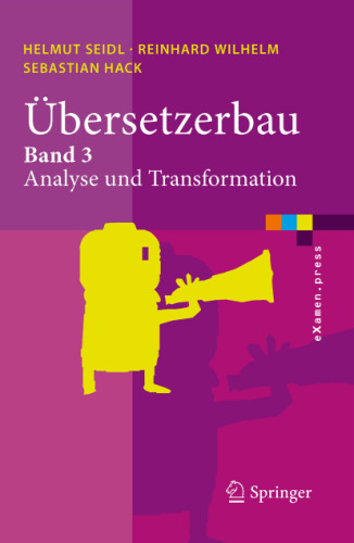 Übersetzerbau: Band 3: Analyse und Transformation