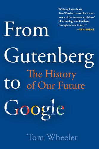 From Gutenberg to Google: the history of our future