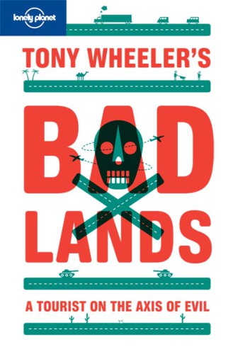 Tony Wheeler's Bad Lands