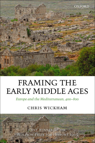 Framing the early Middle Ages: Europe and the Mediterranean 400-800
