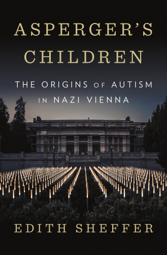 Asperger's children: the origins of autism in Nazi Vienna