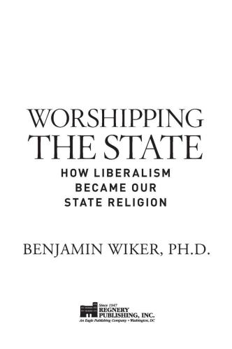 Worshipping the State: How Liberalism Became Our State Religion