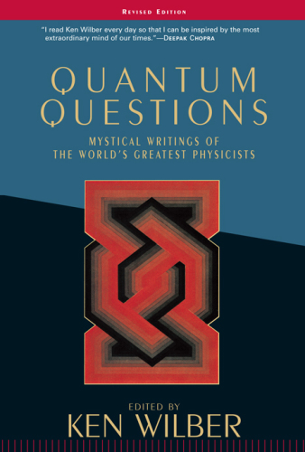 Quantum questions: mystical writings of the world's great physicists