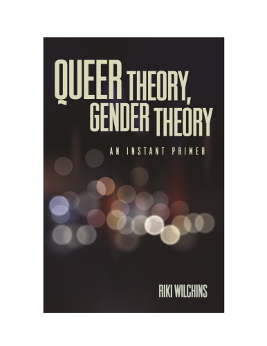 Queer theory, gender theory: an instant primer
