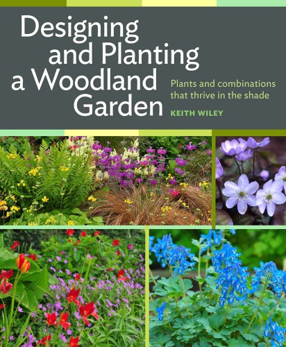 Designing and planting a woodland garden: plants and combinations that thrive in the shade