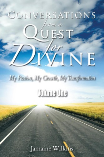 Conversations from a quest for divine. Vol. 1: my passion, my growth, my transformation