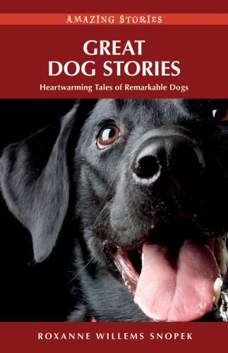 Great Dog Stories: Inspirational Tales about Exceptional Dogs