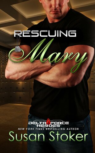 Rescuing Mary: Delta Force Heroes, Book 9
