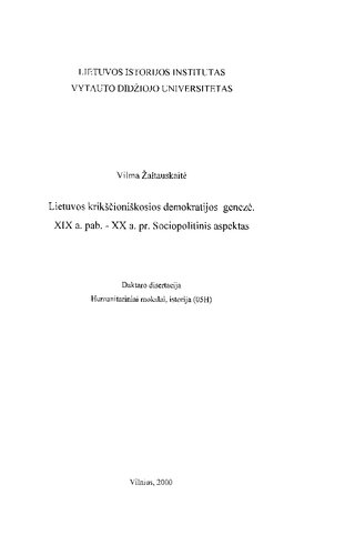 Lietuvos krikščioniškosios demokratijos genezė. XIX a. pab.-XX a. pr. sociopolitinis aspektas [disertacija]