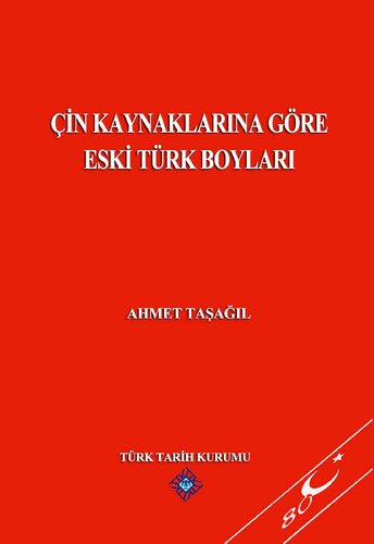 Çin Kaynaklarına Göre Eski Türk Boyları (M.Ö. III-M.S. X. Asır)