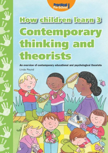 How Children Learn - Book 3: Contemporary Thinking and Theorists