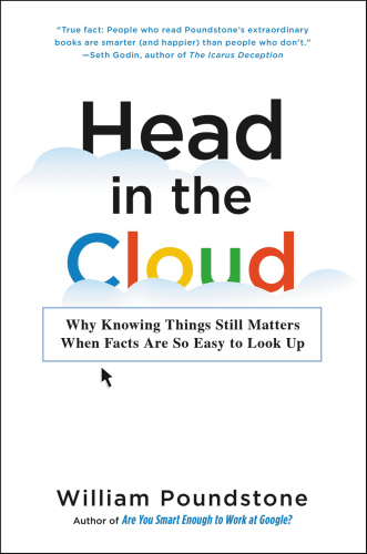 Head in the cloud: why knowing things still matters when facts are so easy to look up