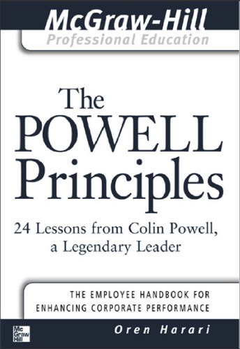 The Powell principles: 24 lessons from Colin Powell, a legendary leader