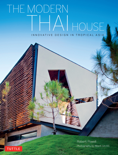 The Modern Thai House: Innovative Designs in Tropical Asia