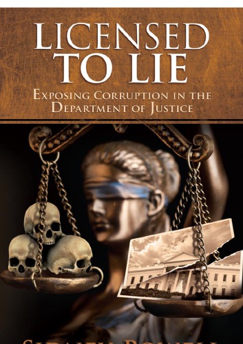 Licensed to Lie: Exposing Corruption in the Department of Justice