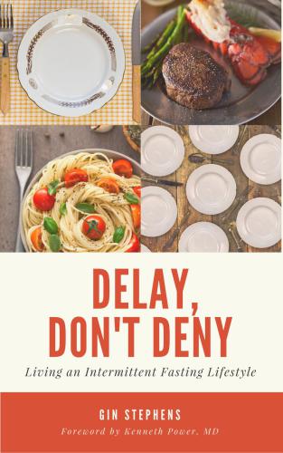 Delay, don't deny: living an intermittent fasting life