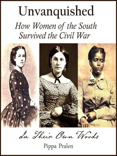 Unvanquished: How the Women of the South Survived the Civil War