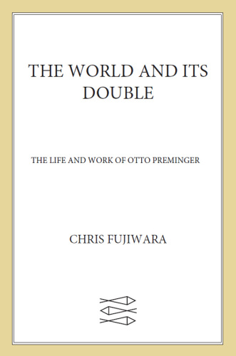 The world and its double: the life and work of Otto Preminger