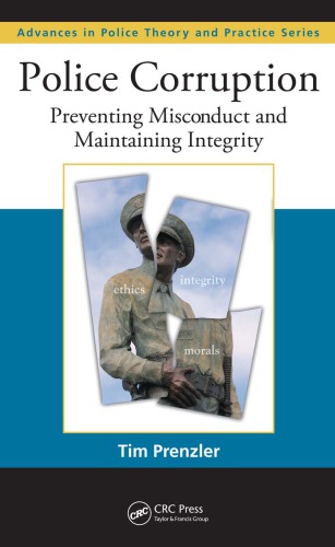 Police corruption: preventing misconduct and maintaining integrity