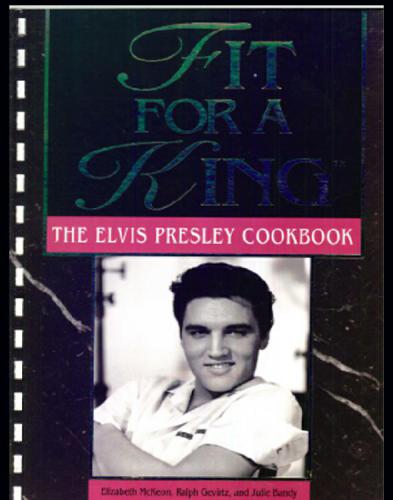 Fit for a king: the Elvis Presley cookbook