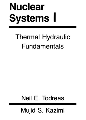 Nuclear Systems Volume I: Thermal Hydraulic Fundamentals, Second edition