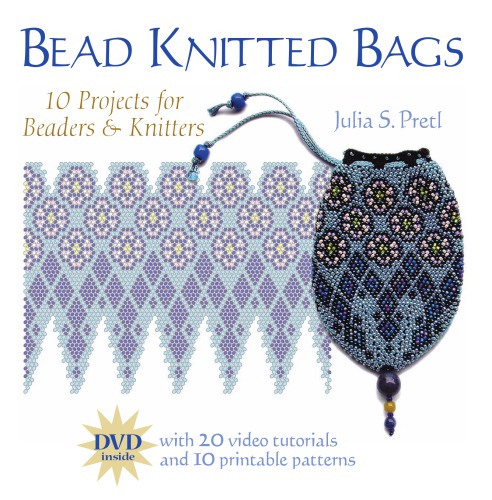 Bead knitted bags: 10 projects for beaders & knitters