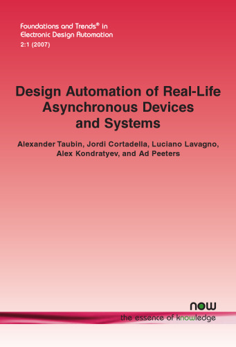 Design Automation of Real-Life Asynchronous Devices and Systems (Foundations and Trends(R) in Electronic Design Automation)