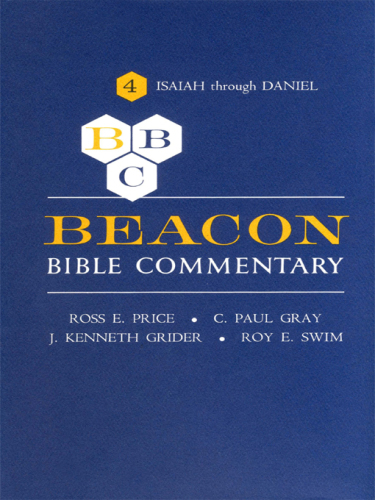 Beacon Bible commentary. Volume IV, Isaiah through Daniel