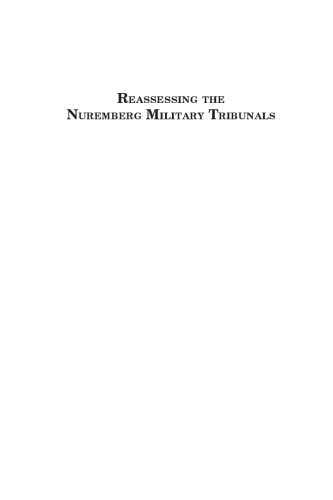 Reassessing the Nuremberg Military Tribunals: transitional justice, trial narratives, and historiography