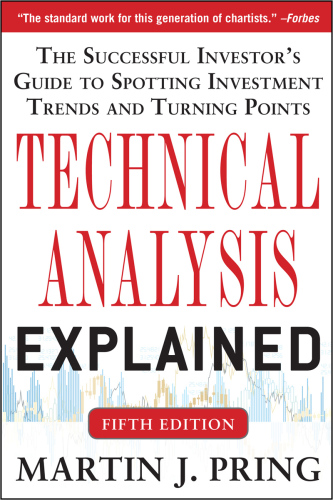 Technical analysis explained the successful investor's guide to spotting investment trends and turning points