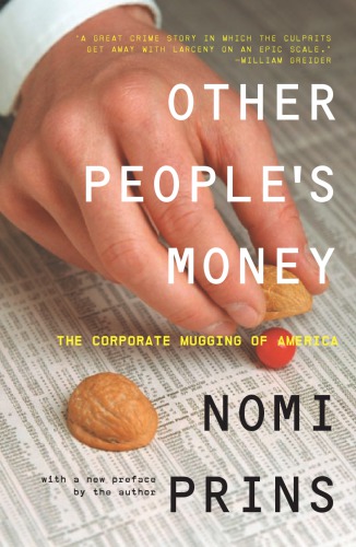 Other people's money: the corporate mugging of America