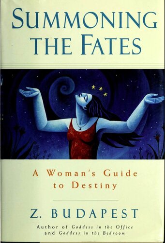 Summoning the Fates: A Woman's Guide to Destiny