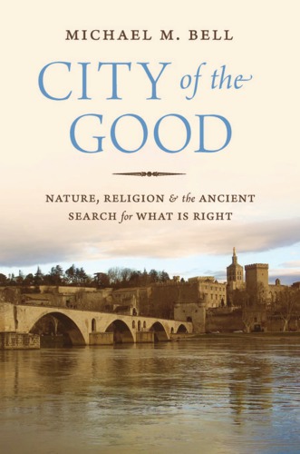 City of the Good Nature, Religion, and the Ancient Search for What Is Right