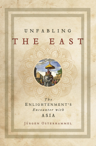 Unfabling the East The Enlightenment's Encounter with Asia