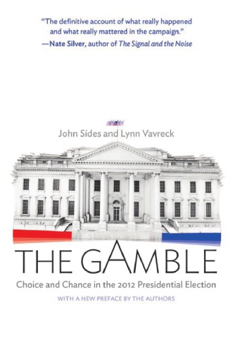 The Gamble Choice and Chance in the 2012 Presidential Election - Updated Edition