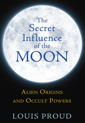 The secret influence of the Moon: alien origins and occult powers