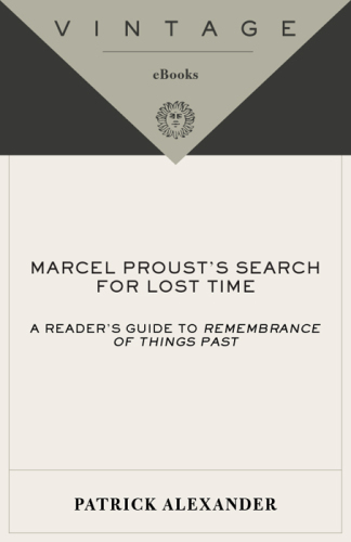 Marcel Proust's search for lost time: a reader's guide to Remembrance of things past