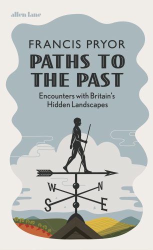 Paths to the past: encounters with Britain's hidden landscapes