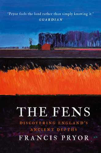 The fens: discovering England's ancient depths