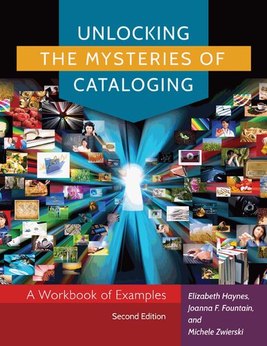 Unlocking the Mysteries of Cataloging: A Workbook of Examples