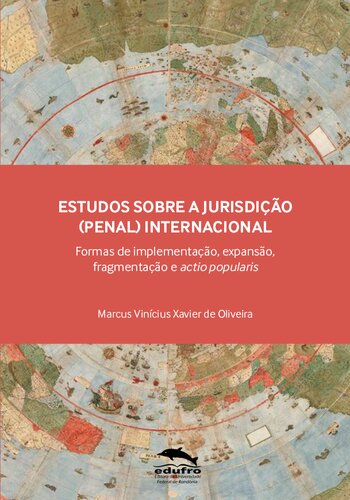 Estudos sobre a Jurisdição (Penal) Internacional: formas de implementação, expansão, fragmentação e actio popularis