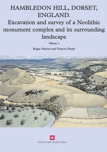 Hambledon Hill, Dorset, England: Excavation and Survey of a Neolithic Monument Complex and Its Surrounding Landscape. Vol. 1-2